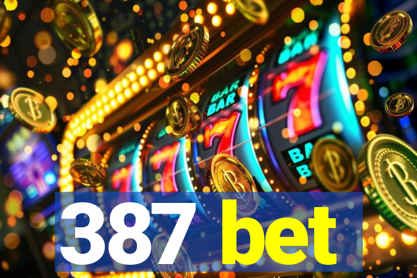 387 bet